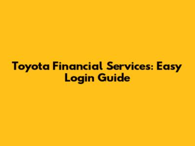 Toyota Financial Services: Easy Login Guide