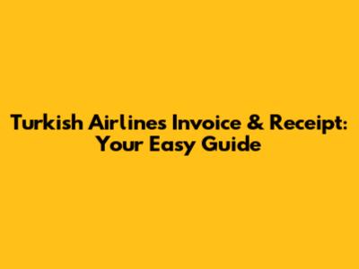 Turkish Airlines Invoice & Receipt: Your Easy Guide