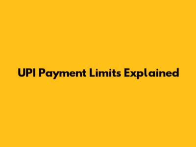 UPI Payment Limits Explained