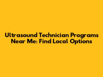 Ultrasound Technician Programs Near Me: Find Local Options