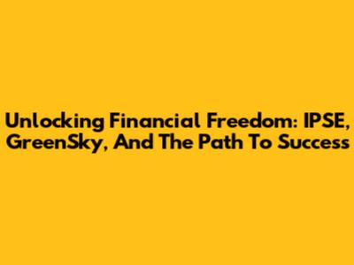 Unlocking Financial Freedom: IPSE, GreenSky, And The Path To Success
