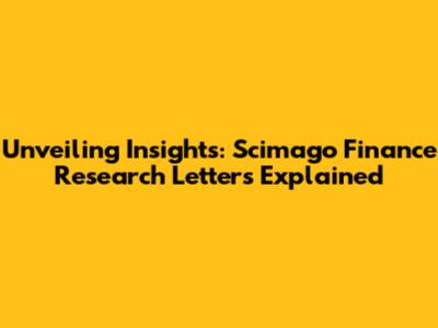 Unveiling Insights: Scimago Finance Research Letters Explained