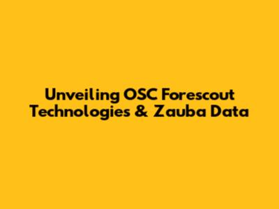 Unveiling OSC Forescout Technologies & Zauba Data