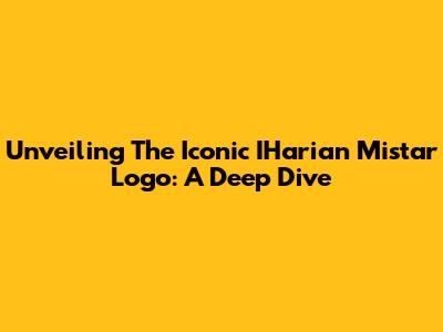 Unveiling The Iconic IHarian Mistar Logo: A Deep Dive