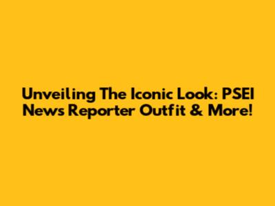 Unveiling The Iconic Look: PSEI News Reporter Outfit & More!