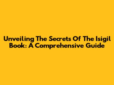 Unveiling The Secrets Of The Isigil Book: A Comprehensive Guide