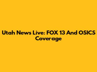 Utah News Live: FOX 13 And OSICS Coverage