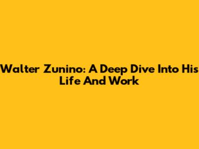 Walter Zunino: A Deep Dive Into His Life And Work