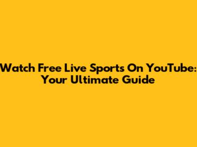 Watch Free Live Sports On YouTube: Your Ultimate Guide