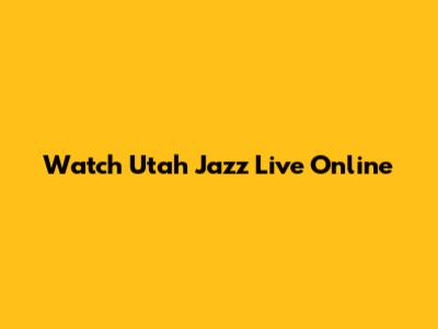 Watch Utah Jazz Live Online