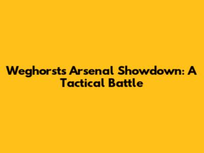 Weghorst's Arsenal Showdown: A Tactical Battle