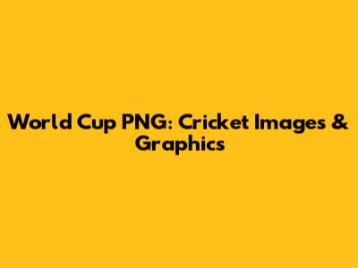 World Cup PNG: Cricket Images & Graphics