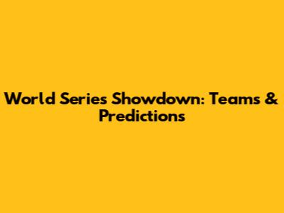 World Series Showdown: Teams & Predictions