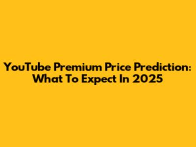 YouTube Premium Price Prediction: What To Expect In 2025